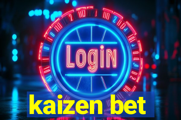 kaizen bet